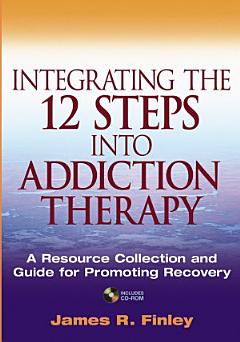 Integrating the 12 Steps into Addiction Therapy