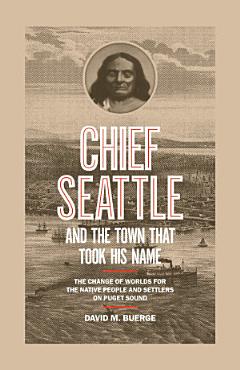 Chief Seattle and the Town That Took His Name