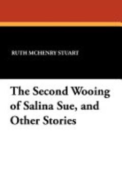 The Second Wooing of Salina Sue, and Other Stories