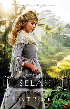 Selah (The Sugar Baron\'s Daughters Book #3)