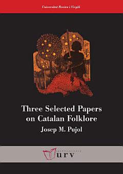 Three Selected Papers on Catalan Folklore