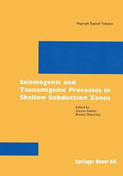 Seismogenic and Tsunamigenic Processes in Shallow Subduction Zones