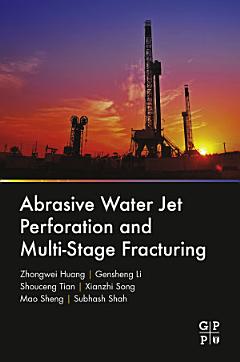 Abrasive Water Jet Perforation and Multi-Stage Fracturing