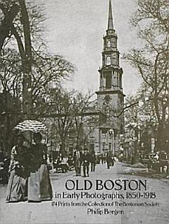 Old Boston in Early Photographs, 1850-1918