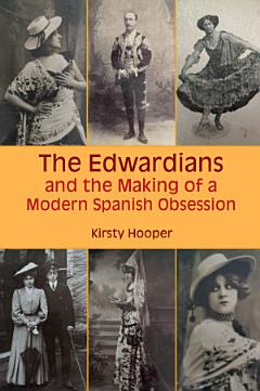 The Edwardians and the Making of a Modern Spanish Obsession