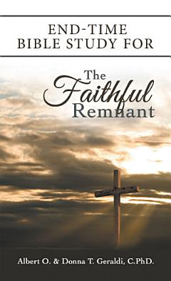 End-Time Bible Study for the Faithful Remnant