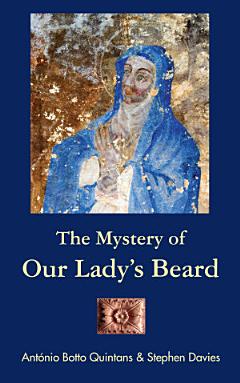 The Mystery of Our Lady\'s Beard