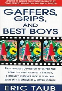 Gaffers, Grips and Best Boys