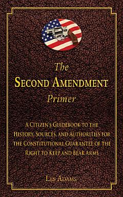 The Second Amendment Primer