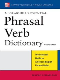 McGraw-Hill\'s Essential Phrasal Verbs Dictionary