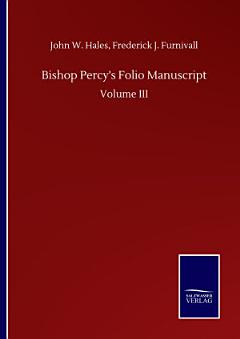 Bishop Percy\'s Folio Manuscript