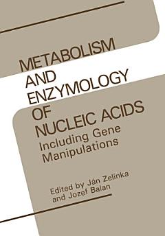 Metabolism and Enzymology of Nucleic Acids