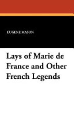 Lays of Marie de France and Other French Legends