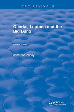 Quarks, Leptons and The Big Bang