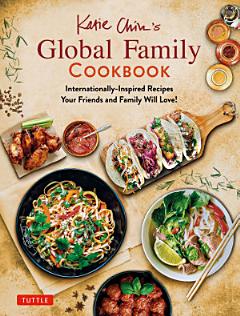 Katie Chin\'s Global Family Cookbook