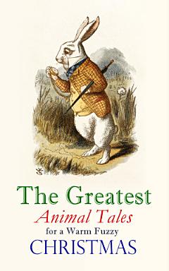 The Greatest Animal Tales for a Warm Fuzzy Christmas