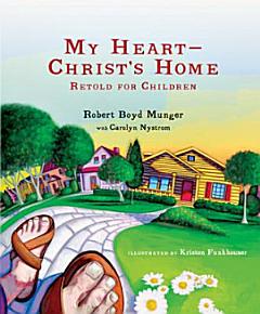 My Heart--Christ\'s Home Retold for Children