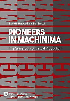 Pioneers in Machinima: The Grassroots of Virtual Production