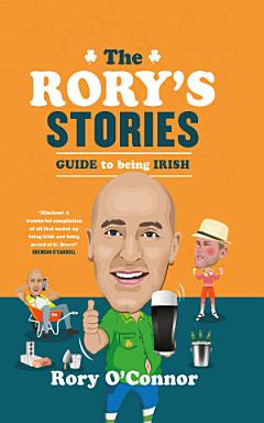 The Rory\'s Stories Guide to Being Irish