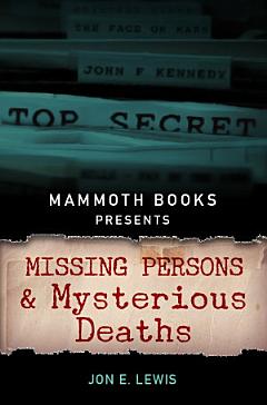 Mammoth Books presents Missing Persons and Mysterious Deaths