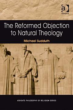 The Reformed Objection to Natural Theology