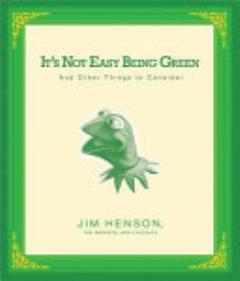 It\'s Not Easy Being Green