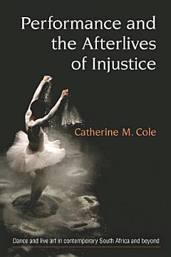 Performance and the Afterlives of Injustice