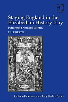 Staging England in the Elizabethan History Play