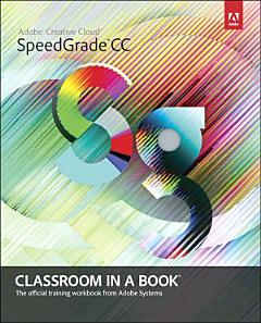 Adobe SpeedGrade CC Classroom in a Book