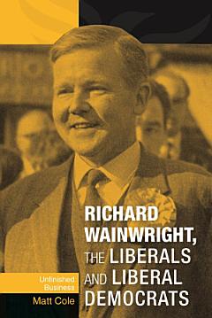 Richard Wainwright, the Liberals and Liberal Democrats