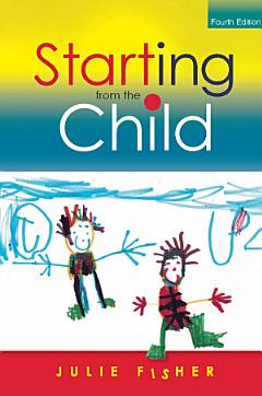 EBOOK: Starting from the Child: Teaching and Learning in the Foundation Stage