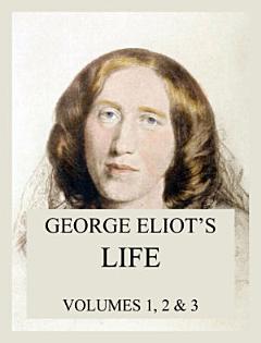 George Eliot\'s Life (All three volumes)