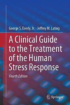 A Clinical Guide to the Treatment of the Human Stress Response