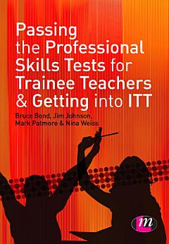 Passing the Professional Skills Tests for Trainee Teachers and Getting into ITT