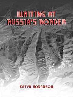 Writing at Russia\'s Borders