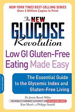 The New Glucose Revolution Low GI Gluten-Free Eating Made Easy