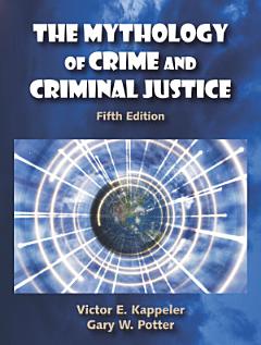 The Mythology of Crime and Criminal Justice