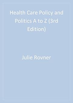 Health Care Policy and Politics A to Z