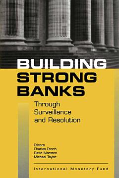 Building Strong Banks Through Surveillance and Resolution