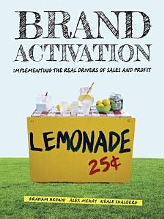 Brand Activation: Implementing the Real Drivers of Sales and Profit