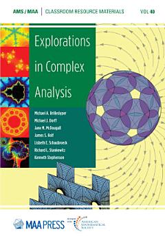 Explorations in Complex Analysis