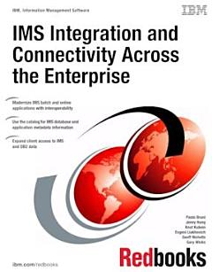 IMS Integration and Connectivity Across the Enterprise