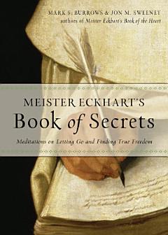 Meister Eckhart\'s Book of Secrets