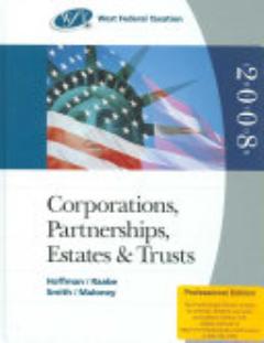 West Federal Taxation 2008: Corporations, Partnerships, Estates, and Trusts, Professional Edition