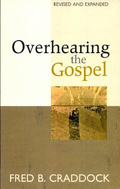 Overhearing the Gospel