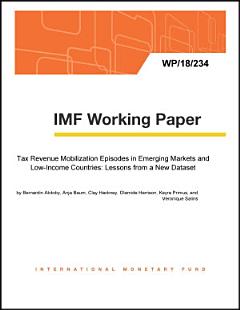 Tax Revenue Mobilization Episodes in Emerging Markets and Low-Income Countries: Lessons from a New Dataset