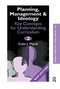 Key Concepts for Understanding Curriculum: Planning, management, and ideology