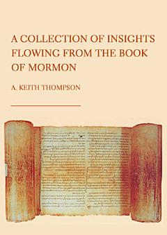 A Collection of Insights Flowing from The Book of Mormon