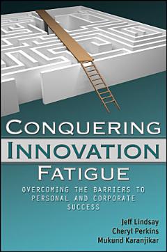 Conquering Innovation Fatigue