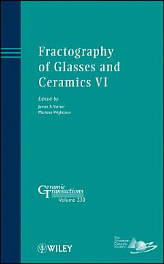 Fractography of Glasses and Ceramics VI